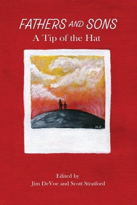Fathers and Sons A Tip of the Hat by Devoe, Jim