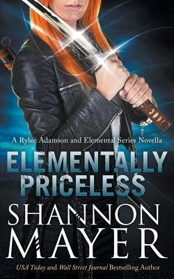 Elementally Priceless: A Rylee Adamson and Elemental Series Introductory Story by Mayer, Shannon