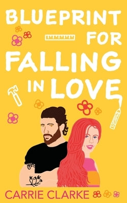 Blueprint for Falling in Love by Clarke, Carrie