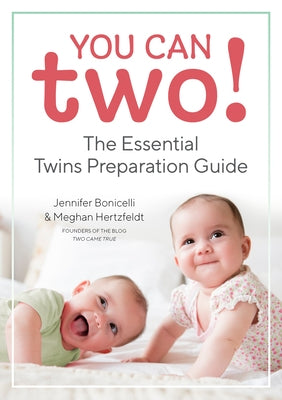 You Can Two!: The Essential Twins Preparation Guide by Bonicelli, Jennifer