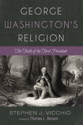 George Washington's Religion by Vicchio, Stephen J.