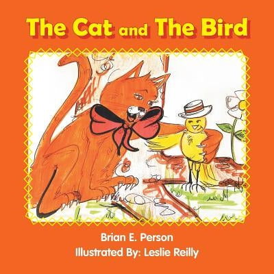 The Cat and the Bird by Person, Brian E.