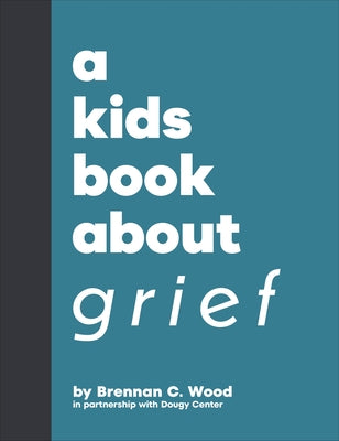 A Kids Book about Grief by Wood, Brennan C.