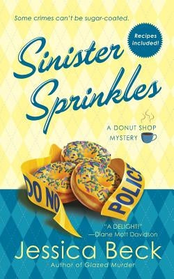 Sinister Sprinkles: A Donut Shop Mystery by Beck, Jessica