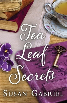 Tea Leaf Secrets: Southern Fiction (Temple Secrets Series Book 3) by Gabriel, Susan