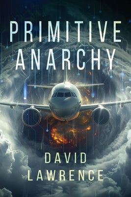 Primitive Anarchy: Part 1: Reproduction by Lawrence, David
