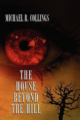 The House Beyond the Hill by Collings, Michael R.