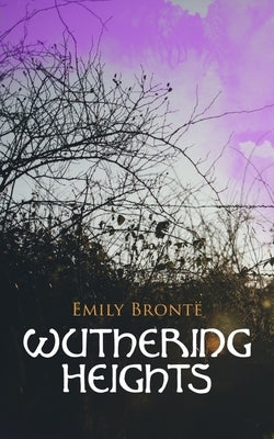 Wuthering Heights by BrontÃ«, Emily