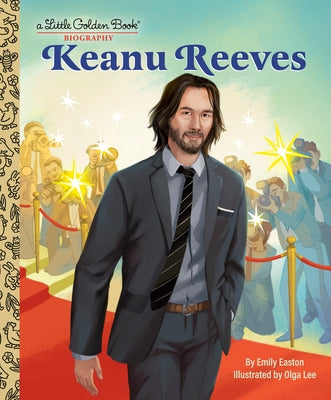 Keanu Reeves: A Little Golden Book Biography by Easton, Emily