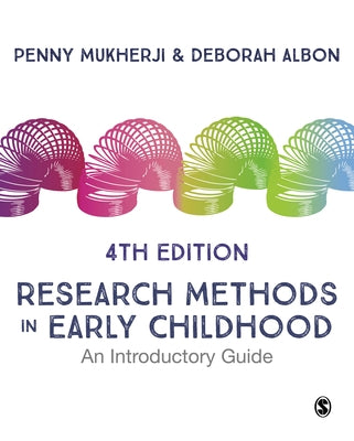 Research Methods in Early Childhood: An Introductory Guide by Mukherji, Penny