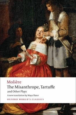 The Misanthrope, Tartuffe, and Other Plays by Moli?re