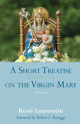 A Short Treatise on the Virgin Mary by Laurentin, Ren&#195;&#169;