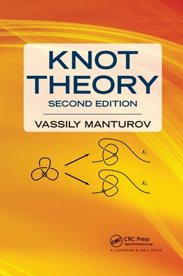 Knot Theory: Second Edition by Manturov, Vassily Olegovich