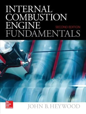 Internal Combustion Engine Fundamentals 2e by Heywood, John