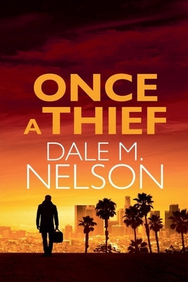 Once a Thief by Nelson, Dale