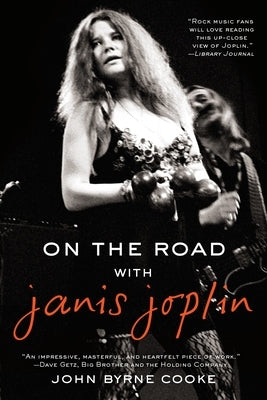 On the Road with Janis Joplin by Cooke, John Byrne