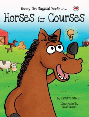 Horses for Courses: Henry the Magical Horse in by Starr, Lisette