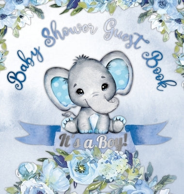 It's a Boy! Baby Shower Guest Book: A Joyful Event with Elephant & Blue Theme, Personalized Wishes, Parenting Advice, Sign-In, Gift Log, Keepsake Phot by Tamore, Casiope