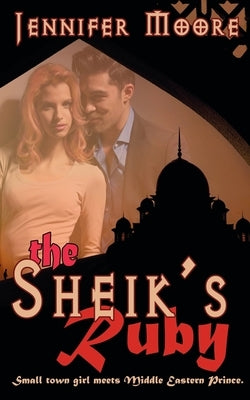 The Sheik's Ruby by Moore, Jennifer