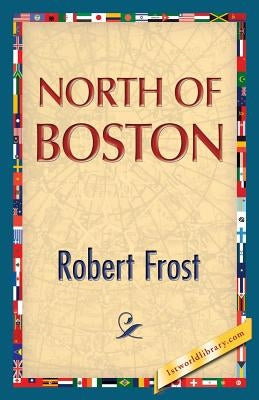 North of Boston by Frost, Robert