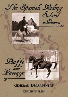 'Spanish Riding School' and 'Piaffe and Passage' by Decarpentry by Decarpentry, General Albert