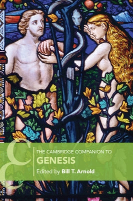 The Cambridge Companion to Genesis by Arnold, Bill T.