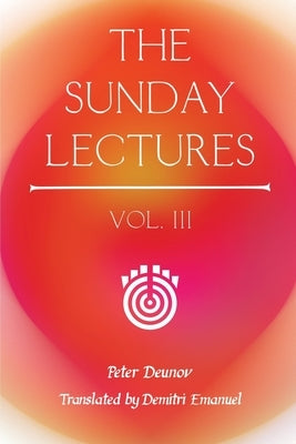 The Sunday Lectures, Vol.III by Deunov, Peter