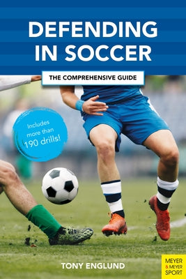 Defending in Soccer: The Comprehensive Guide by Englund, Tony