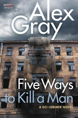 Five Ways To Kill a Man by Gray, Alex