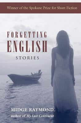 Forgetting English: Stories by Raymond, Midge