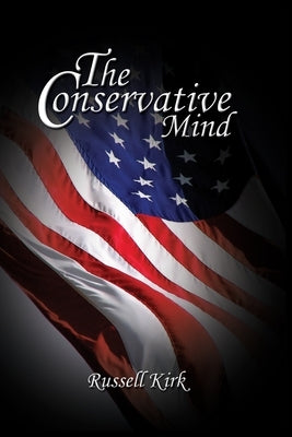 The Conservative Mind by Kirk, Russell