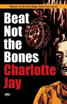 Beat Not the Bones by Jay, Charlotte