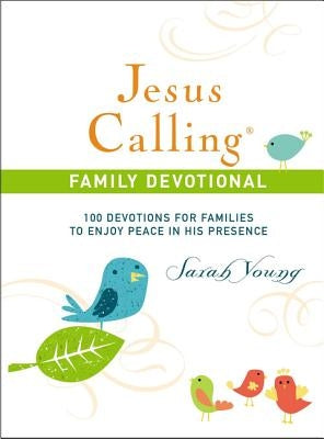 Jesus Calling Family Devotional, Hardcover, with Scripture References: 100 Devotions for Families to Enjoy Peace in His Presence by Young, Sarah