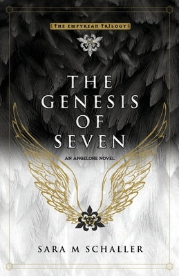 The Genesis of Seven by Schaller, Sara M.