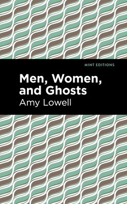 Men, Women and Ghosts by Lowell, Amy