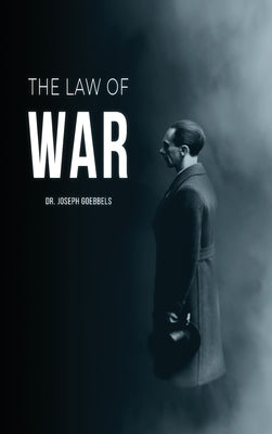 Law of War by Goebbels, Joseph