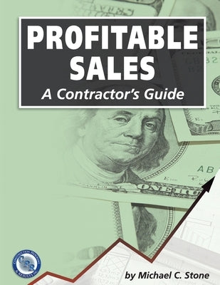 Profitable Sales: A Contractor's Guide by Stone, Michael C.