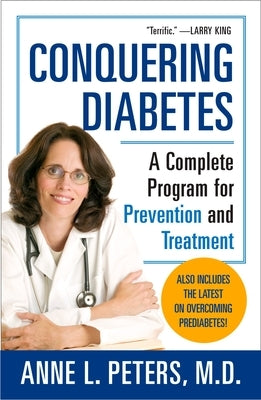 Conquering Diabetes: A Complete Program for Prevention and Treatment by Peters, Anne