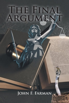 The Final Argument by Farman, John F.