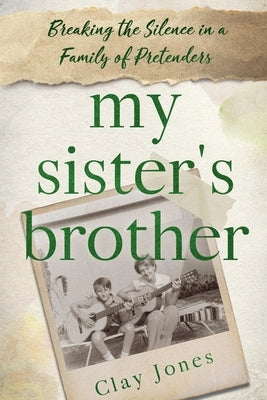 My Sister's Brother by Jones, Clay