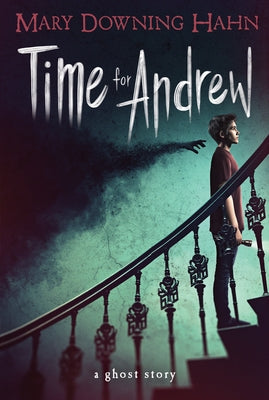 Time for Andrew: A Ghost Story by Hahn, Mary Downing