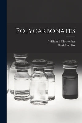 Polycarbonates by Christopher, William F.