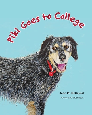 Piki Goes to College by Hellquist, Joan M.