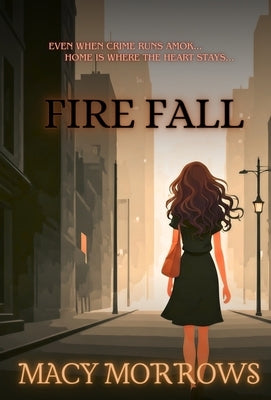 Fire Fall by Morrows, Macy