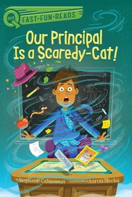 Our Principal Is a Scaredy-Cat!: A Quix Book by Calmenson, Stephanie