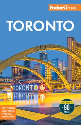 Fodor's Toronto: With Niagara Falls & the Niagara Wine Region by Fodor's Travel Guides