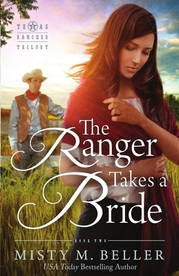 The Ranger Takes a Bride by Beller, Misty M.