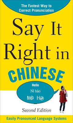 Say It Right in Chinese, 2nd Edition by Epls Na