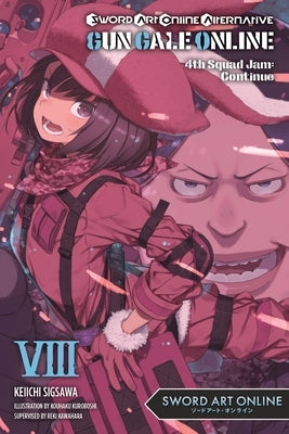 Sword Art Online Alternative Gun Gale Online, Vol. 8 (Light Novel): 4th Squad Jam: Continue by Kawahara, Reki