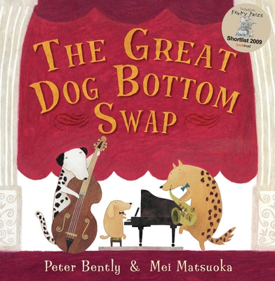 The Great Dog Bottom Swap by Bently, Peter